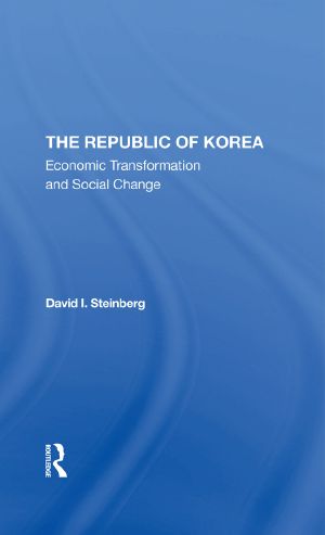 The Republic of Korea: Economic Transformation and Social Change