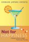 Not for Happiness · A Guide to the So-Called Preliminary Practises