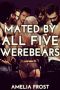 MATED BY ALL FIVE ALPHAS (Paranormal BBW FMMMMM Bareback Shifter Dark Erotica Romance)