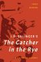 J. D. Salinger's the Catcher in the Rye