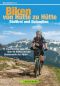 Bike Guide Dolomiten und Südtirol - von Hütte zu Hütte · 16 Traumtouren und über 60 Hütten auf der Sonnenseite der Alpen in einem MTB Touren-Führer. Mit ... (Mountainbiketouren)