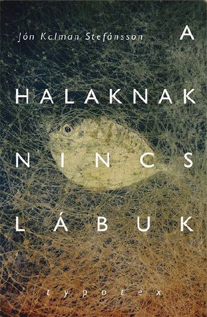 A halaknak nincs lábuk