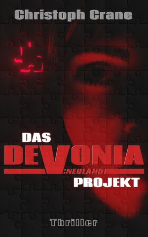 Das Devonia Projekt: Neuland (Thriller) (German Edition)