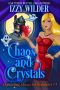 Chaos and Crystals : An Esme Hightower Paranormal Cozy Mystery (Channeling Ghosts for Beginners Book 3)