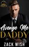 Avenge Me Daddy: An Age Play Mafia Daddy Romance (Mafia Daddies NYC Book 3)