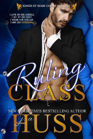 Ruling Class · A Dark Bully Romance (Kings of High Court College Book 2)