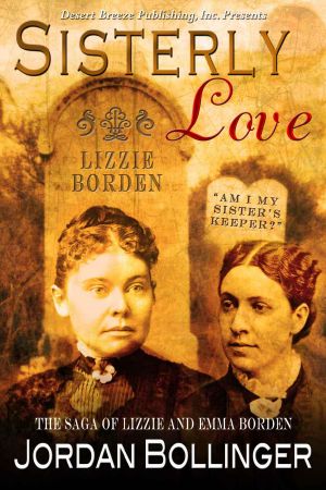 Sisterly Love · The Saga of Lizzie and Emma Borden