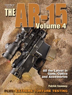 The Gun Digest Book of the AR-15, Volume IV