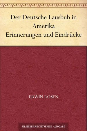 Der Deutsche Lausbub in Amerika Erinnerungen und Eindrücke