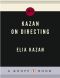 Kazan on Directing