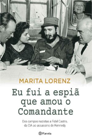 Eu Fui a Espiã Que Amou O Comandante