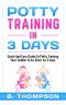 Potty Training In 3 Days · Quick And Easy Guide To Potty Training Your Toddler In As Short As 3 Days (potty training, toddlers, toddler, toilet training)