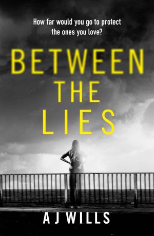 Between the Lies · A Gripping Psychological Thriller