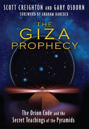 The Giza Prophecy · the Orion Code and the Secret Teachings of the Pyramids