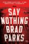 Say Nothing · A Novel