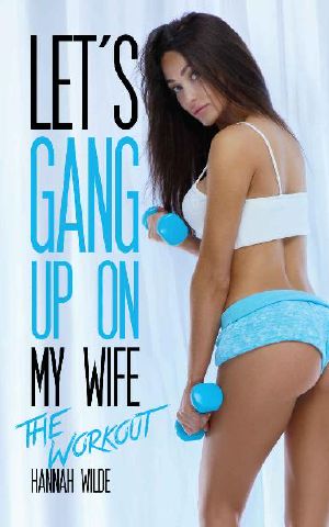 Let's Gang Up on My Wife · the Workout