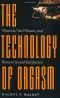 The Technology of Orgasm · "Hysteria," the Vibrator, and Women's Sexual Satisfaction