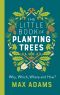 The Little Book of Planting Trees