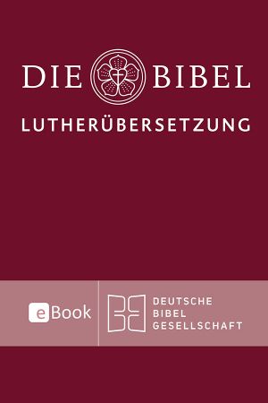 Lutherbibel revidiert 2017 Ausgabe · Die Bibel nach Martin Luthers Übersetzung. Mit Apokryphen