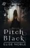 Pitch Black · A Romantic Thriller (Blackwood Security Book 1)