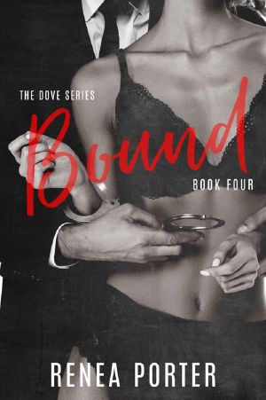 Bound : The Dove Series: Book Four (The Dove Series Book One 4)