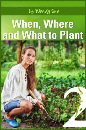 When and Where to Plant