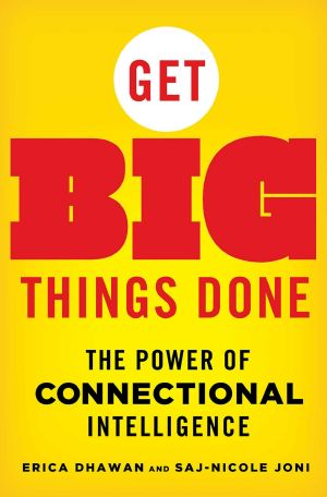 Get Big Things Done · the Power of Connectional Intelligence