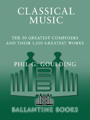 Classical Music · the 50 Greatest Composers and Their 1,000 Greatest Works