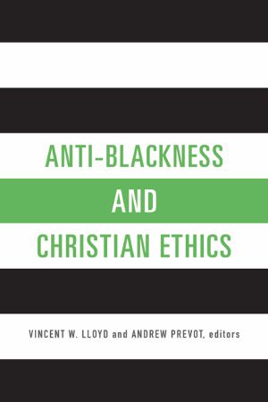 Anti-Blackness and Christian Ethics