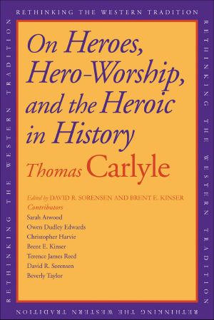 On Heroes, Hero-Worship, and the Heroic in History