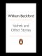 Vathek and Other Stories (Penguin Classics)