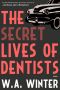 The Secret Lives of Dentists