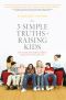 The 5 Simple Truths of Raising Kids