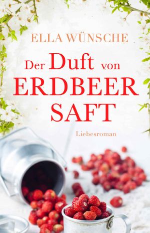 Der Duft von Erdbeersaft