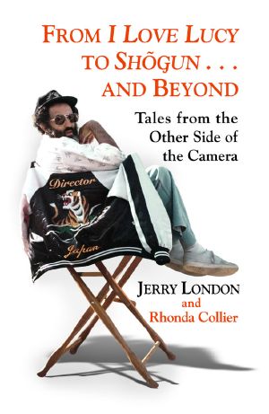 From I Love Lucy to Shogun and Beyond · Tales From the Other Side of the Camera