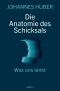 Die Anatomie des Schicksals · Was uns lenkt