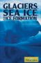 Glaciers, Sea Ice, and Ice Formation