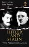 ADOLF HITLER AND JOSEPH STALIN · Two Predator Leaders During the World War II (The Greatest People Book 1)