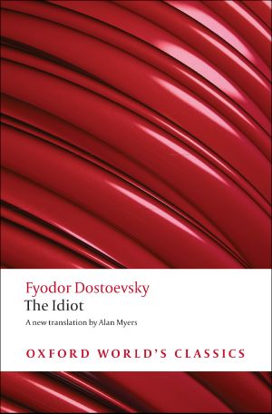 The Idiot (Oxford World’s Classics)