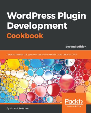 WordPress Plugin Development Cookbook · 2nd Edition