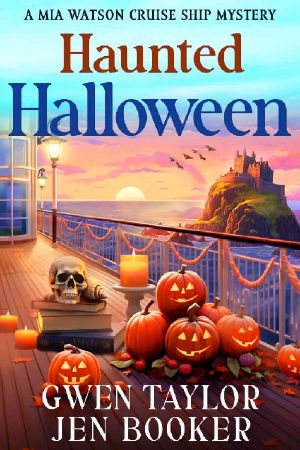 Haunted Halloween: A Mia Watson Cruise Ship Cozy Mystery (Mia Watson Cruise Ship Mysteries Book 3)