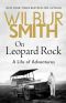 On Leopard Rock, A Life of Adventures