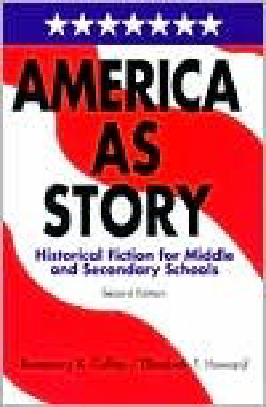 America as Story · Historical Fiction for Middle and Secondary Schools