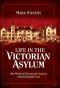 Life in the Victorian Asylum · The World of Nineteenth Century Mental Health Care