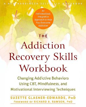 Addiction Recovery Skills Workbook