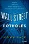 Wall Street Potholes, First Edition, Insights from Top Money Managers on Avoiding Dangerous Products