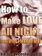 How to Make Love All Night (And Drive Your Woman Wild) · Male Multiple Orgasm and Other Secrets (And Drive a Woman Wild · Male Multiple Orgasm and Other Secrets for Prolonged Lovemaking)