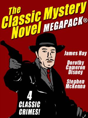 The Classic Mystery Novel Megapack: 4 Classic Crimes