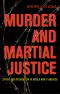 Murder and Martial Justice