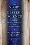 The Story of Western Science